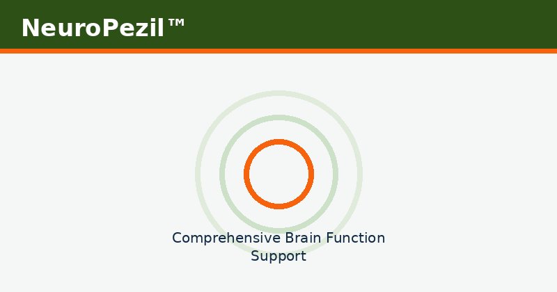 Enhance Brain Health Naturally With NeuroPezil™
